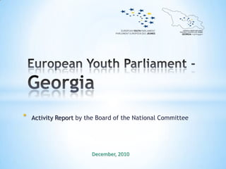 European Youth Parliament - Georgia ,[object Object],December, 2010 