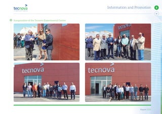 Report 2014
X
53
8Information and Promotion
Inauguration of the Tecnova Experimental Centre
 