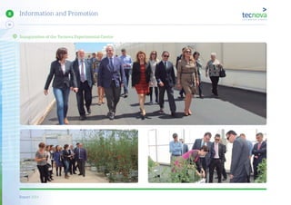 Report 2014
X
54
8 Information and Promotion
Inauguration of the Tecnova Experimental Centre
 