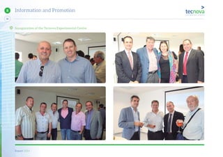 Report 2014
X
56
8 Information and Promotion
Inauguration of the Tecnova Experimental Centre
 