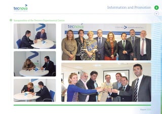 Report 2014
X
57
8Information and Promotion
Inauguration of the Tecnova Experimental Centre
 