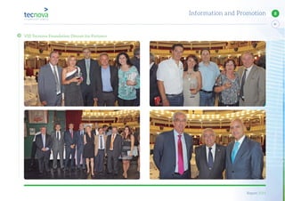 Report 2014
X
61
Information and Promotion 8
VIII Tecnova Foundation Dinner for Partners
 