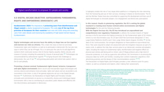 Digital transformation to empower EU people and society
118 See AccessNow (2023): What you need to know about generative AI and human rights ; Marina Escobar-Planas, Emilia Gómez
and Carlos Martínez Honarejos, Guidelines to Develop Trustworthy Conversational Agents for Children, Ethicomp, 2022; and https://
www.ohchr.org/en/stories/2022/01/web-was-created-everyone-regardless-their-gender .

119 Democracy Report 2022 Autocratisation Changing Nature? V-DEM institute

120 2023 Rule of Law report 

121 See Article 3(1)(a) Digital Decade Decision.

122 The list of designated VLOPs and VLOSEs is available at this link.

123 It will do so with the help of experts from the newly established European Centre for Algorithmic Transparency.

124 Several other sectorial initiatives at EU level seek to tackle specific types of illegal or harmful content, while at the same time
guaranteeing the protection of fundamental rights. For example, the Audiovisual Media Services Directive , the Code of conduct on
countering illegal hate speech , the Recommendation on the safety of journalists , the Regulation on addressing the dissemination of
terrorist content online, the proposal for the Regulation on political advertising , and the General Product Safety Regulation. 

4.3 Digital Decade objective: safeguarding fundamental
rights and empowering democratic life 


Digital technologies and services have the ability to shape how we live together
and exercise our roles as citizens. They create new ways to exercise and enjoy
fundamental rights and freedoms as well as to participate in democratic life, but also new
ways in which they can be infringed. This is in particular the case for AI and algorithmic
systems which could pose serious risks to human dignity, equality, liberty, security, and
invasion of privacy including the potential for misuse of personal data . Technologies are
instrumentalised by authoritarian regimes , bringing forward new challenges to
democracies, the rule of law , and growing polarisation and online hate speech, both in
the EU and globally. 


Promoting a human-centred, fundamental-rights-based, inclusive, transparent
and open digital environment where secure and interoperable digital technologies and
services observe and enhance Union principles, rights and values and are accessible to all,
everywhere in the Union, is one of the general objectives set out in the Digital Decade
Decision . Furthermore, the Declaration on Digital Rights and Principles includes
principles and commitments on access to a trustworthy, diverse and multilingual digital
environment, with a view to contributing to a pluralistic public debate and effective and
non-discriminatory participation in democracy.
Eurobarometer 2023: The importance of protecting users from disinformation and
illegal content is clearly recognized by Europeans. This ranks one of the top three
priorities of Europeans for their countries from now until 2030, along with protecting
users from cyber-attacks and improving the availability of high-speed internet (Special
Eurobarometer). 



118
119
120
121
It highlights notably the role of very large online platforms in mitigating the risks stemming
from the functioning and use of their services, including in relation to disinformation. The EU
and the Member States have also committed to supporting the development and best use of
digital technologies to stimulate people’s civic engagement and democratic participation. 
 
In this context, thanks to pioneering regulation, the EU is setting the global
standard in creating more human-centred online environments and digital
technologies for this and the following decades. 

With the Digital Services Act, the EU has introduced an unparalleled and
comprehensive new regulatory framework to address the societal impacts of digital
services in the EU and ensure the highest protection for the fundamental rights of EU citizens
online in a non-discriminatory way. On 25 April 2023 the Commission designated 17 Very
Large Online Platforms (VLOPs) and 2 Very Large Online Search Engines (VLOSEs) . At the
date of this Communication, the stringent obligations on these platforms have entered into
force. They were required to adopt risk assessment and risk mitigation measures as part of a
yearly cycle, to address the risks their services pose to our democratic societies and people’s
rights, including the impact on fundamental rights, disinformation and negative effects on
physical and mental well-being and on minors, sale of illegal products and a high-level of
consumer protection. In its role as supervisor and enforcer, the Commission is scrutinizing the
measures taken by VLOPs and VLOSEs, including their content moderation algorithms, their
advertising practices and the design of their recommendation systems . 

The Declaration on Digital Rights and Principles provides a clear reference point for policy
makers, as well as companies and experts, when making their assessments.
122
123 124
 