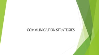 COMMUNICATION STRATEGIES
 