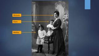 Hans
Melitta
Melanie
 