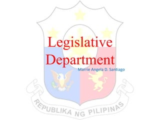 Legislative
DepartmentMarrie Angela D. Santiago
 