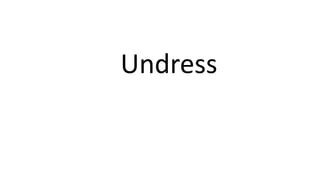 Undress