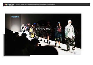 =
RISING CHINA- The Comprehensive Analysis of Menswear in Shanghai Fa…
 