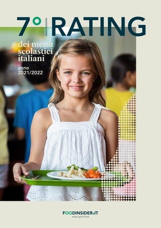 7° RATING
dei menù
scolastici
italiani
anno
2021/2022
o
s
s
e
r
v
a
t
o
r
i
o
 