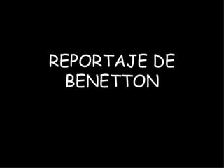 REPORTAJE DE BENETTON 