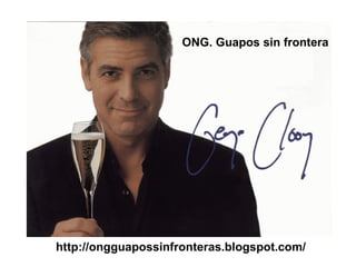 ONG. Guapos sin frontera http://ongguapossinfronteras.blogspot.com/ 
