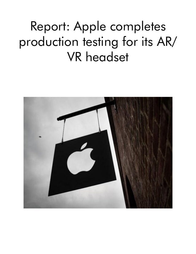 Report: Apple completes
production testing for its AR/
VR headset
 