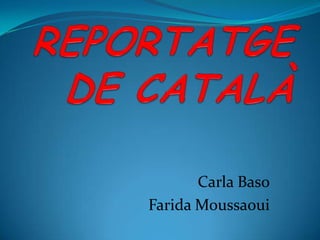 Carla Baso
Farida Moussaoui

 