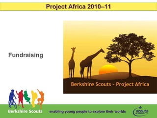 Fundraising




              enabling young people to explore their worlds
 