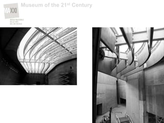 Museum of the 21st Century
 