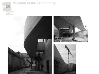 Museum of the 21st Century
 