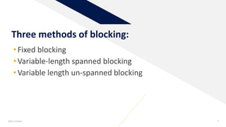 Add a footer 7
Three methods of blocking:
•Fixed blocking
•Variable-length spanned blocking
•Variable length un-spanned blocking
 