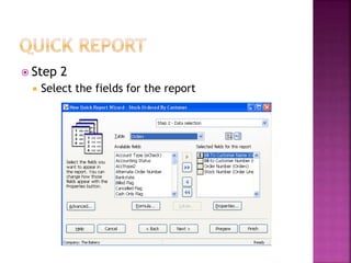  Step 2
 Select the fields for the report
 