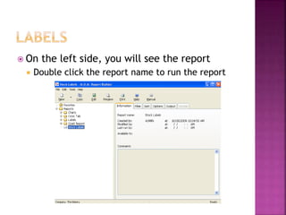  On the left side, you will see the report
 Double click the report name to run the report
 