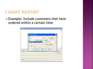  Example: Include customers that have
ordered within a certain time
 