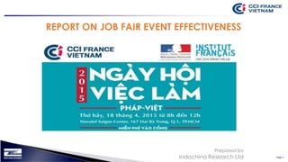 Page 1
REPORT ON JOB FAIR EVENT EFFECTIVENESS
Prepared by
Indochina Research Ltd
 
