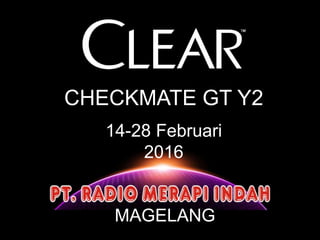 CHECKMATE GT Y2
14-28 Februari
2016
MAGELANG
 