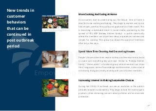 New trends in
customer
behaviors
that can be
continued in
post outbreak
period
27
More Cooking And Eating At Home
Spend Mo...