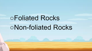 Structures, Uses, and Studies about Metamorphic Rocks | PPTX