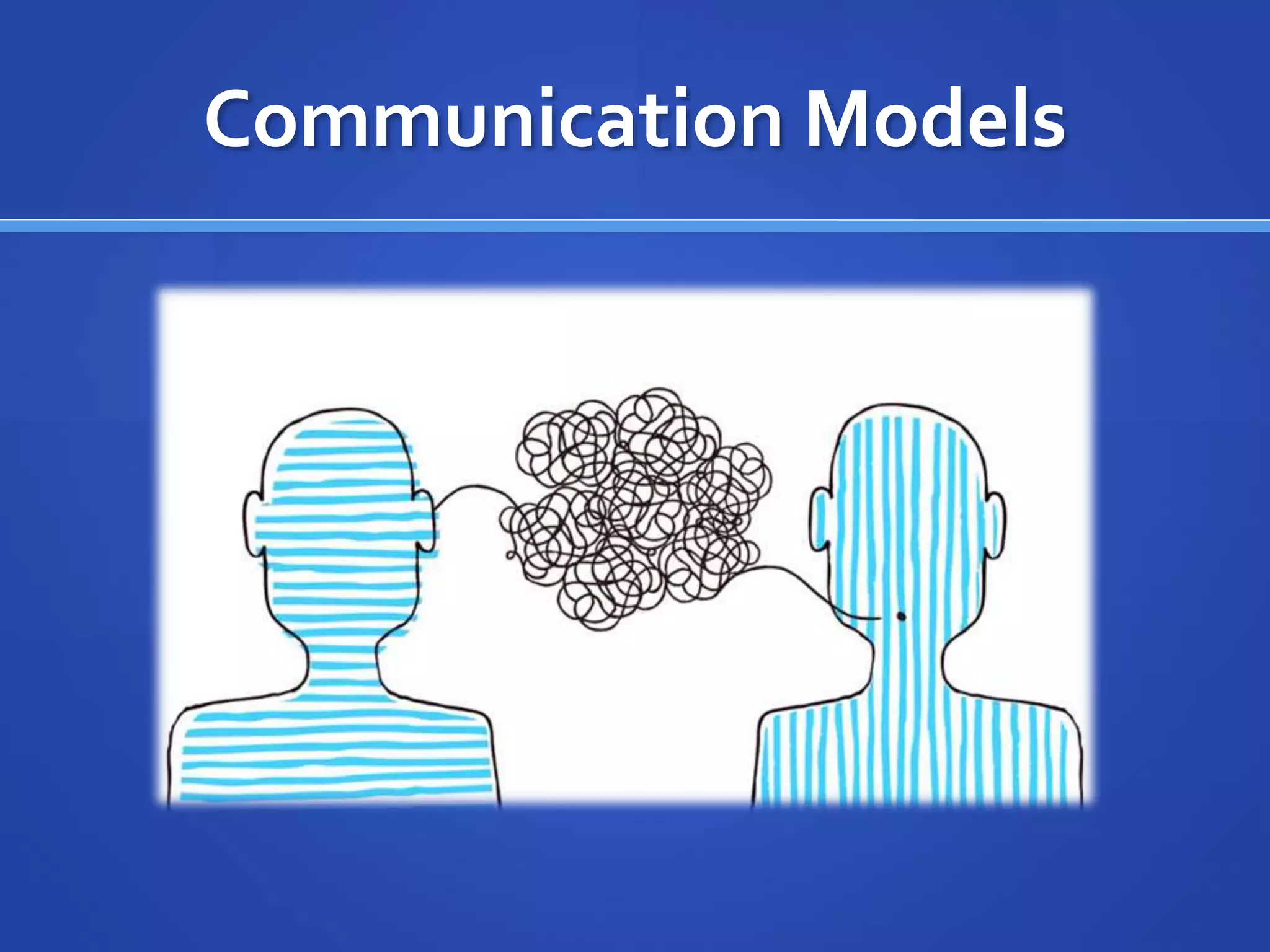 Communication Models
 