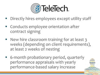  Directly hires employees except utility staff
 Conducts employee orientation after
contract signing
 New hire classroo...
