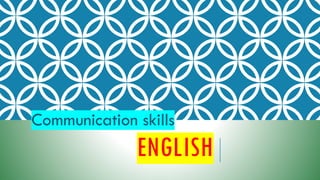 ENGLISH
Communication skills
 