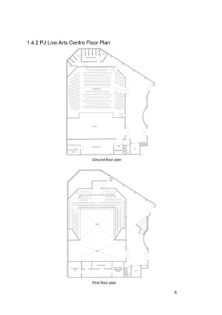 1.4.2 PJ Live Arts Centre Floor Plan
Ground floor plan
First floor plan
6
 