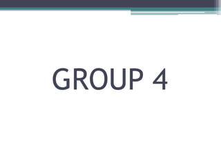 GROUP 4

 
