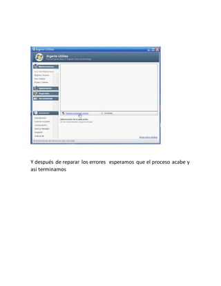 Y después de reparar los errores esperamos que el proceso acabe y
asi terminamos