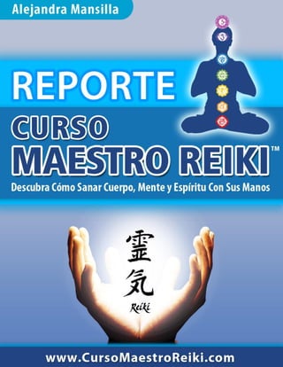 Reporte Curso Maestro Reiki
Curso Maestro Reiki | 1
 