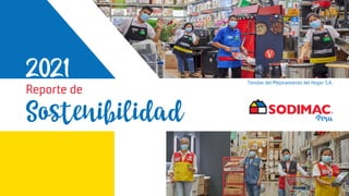 Reporte de
Tiendas del Mejoramiento del Hogar S.A.
Sostenibilidad Perú
2021
 