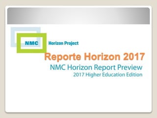 Reporte Horizon 2017
 