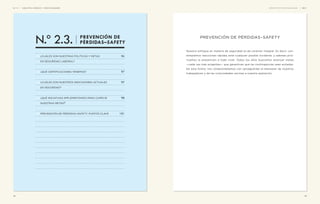 reporte de so stenibilidad 2011 
prevención de pérdidas–Safety 
Nuestro enfoque en materia de seguridad es de carácter integral. Es decir, con-templamos 
reacciones rápidas ante cualquier posible incidente, y además prio-rizamos 
la prevención a todo nivel. Todos los años buscamos alcanzar metas 
—cada vez más exigentes— que garanticen que las contingencias sean evitadas. 
De esta forma, nos comprometemos con salvaguardar el bienestar de nuestros 
trabajadores y de las c omunidades vecinas a nues tra operación. 
95 
impactos, riesgo s y oportunidades 
N.º 2.3. prevención de 
pérdidas–safety 
¿Cuáles son nuestras políticas y metas 
en seguridad laboral? 
¿qué certificaciones tenemos? 
¿Cuáles son nuestros indicadores actuales 
en seguridad? 
¿Qué iniciativas implementamos para cumplir 
nuestras metas? 
prevención de pérdidas–safety: puntos clave 
94 
96 
97 
97 
98 
101 
n.º 2 
 