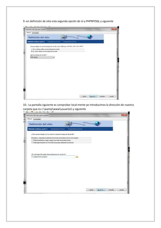 9.-en definición de sitio esla segunda opción de sii y PHPMYSQL y siguiente




10.- La pantalla siguiente es comprobar local mente ye introducimos la dirección de nuestra
carpeta que es c:wampwwwusuarios y siguiente
 