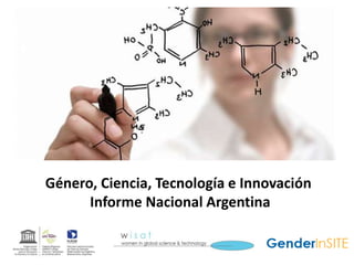 Género, Ciencia, Tecnología e Innovación
Informe Nacional Argentina
 