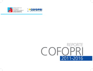 REPORTE
COFOPRI2011-2016
 