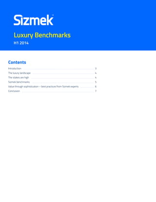 Contents 
Introduction 
The luxury landscape 
The stakes are high 
Sizmek benchmarks 
Value through sophistication – best ...