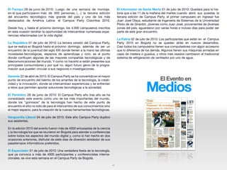 El Tiempo 28 de junio de 2010: Luego de una semana de montaje,                     El Informador de Santa Marta 01 de julio de 2010: Quedará para la his-
en el que participaron más de 300 personas, (…) la tercera edición                 toria que a las 11 de la mañana del martes cuando abrió sus puestas la
del encuentro tecnológico más grande del país y uno de los más                     tercera edición de Campus Party, el primer campusero en ingresar fue
destacados de América Latina: el Campus Party Colombia 2010.                       Juan José Olaya, estudiante de Ingeniería de Sistemas de la Universidad
                                                                                   Piloto de de Girardot. Jóvenes como Juan José, provenientes de diversas
Desde hoy, y hasta el próximo domingo, los 4.000 campuseros inscritos              zonas del país, aguardaron por varias horas e incluso días para poder ser
en esta ocasión tendrán la oportunidad de intercambiar numerosas expe-             parte de este gran encuentro.
riencias relacionadas con la vida digital.
                                                                                   La Patria 02 de julio de 2010: Los participantes que están en el Campus
La República 01 de julio de 2010: La tercera versión del Campus Party,             Party 2010 en Bogotá no se quedan atrás en nuevos desarrollos.
que se realiza en Bogotá hasta el próximo domingo, además de ser un                Casi todos los campuseros tienen sus computadores con algún accesorio
encuentro de la juventud del siglo XXI donde tienen a la mano las últimas          que lo diferencia de los demás. Algunos tienen sus máquinas armadas en
novedades tecnológicas, espacios de aprendizaje y ocio, es el punto                cajas de madera o guadua, y otros más osados cambiaron el tradicional
donde confluyen algunas de las mayores compañías tecnológicas y de                 sistema de refrigeración de ventilador por uno de agua.
telecomunicaciones del mundo. Y como no hacerlo si están presentes sus
principales consumidores y por qué no, algún futuro genio de la progra-
mación que pueden vincular a sus negocios o investigaciones.

Gerente 22 de abril de 2010: El Campus Party se ha convertido en el mayor
punto de encuentro del talento de los amantes de la tecnología, la creati-
vidad y la innovación, donde se intercambian experiencias y se enfrentan
a retos que permiten aportar soluciones tecnológicas a la sociedad.

El Periódico 28 de junio de 2010: El Campus Party año tras año se ha
consolidado este evento como uno de los más importantes del mundo,
donde los “gomosos” de la tecnología han hecho de este punto de
encuentro el sitio no sólo de para el intercambio de sus conocimientos sino
el mejor espacio, para la creación de la nuevas herramientas tecnológicas.

Vanguardia Liberal 04 de julio de 2010: Este año Campus Party duplicó
sus asistentes.

En la edición 2010 del evento fueron más de 4000 entusiastas de la ciencia
y la tecnología los que se reunieron en Bogotá para atender a conferencias
sobre todos los aspectos del mundo digital y, como lo han hecho en dos
ocasiones anteriores, disfrutar de siete días de diversión alrededor de sus
pasatiempos informáticos preferidos.

El Espectador 01 de julio de 2010: Una verdadera fiesta de la tecnología,
que ya convoca a más de 4000 participantes y conferencistas interna-
cionales, se vive esta semana en el Campus Party de Bogotá.

                                                                              47
 