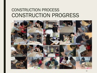 CONSTRUCTION PROCESS
CONSTRUCTION PROGRESS
10
 
