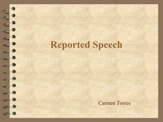 Reported Speech Carmen Torres 