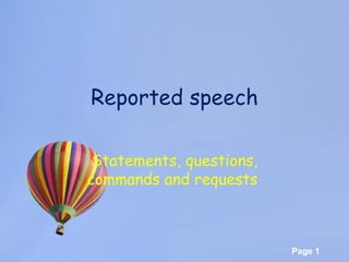 Reported speech Statements, questions, commands and requests  