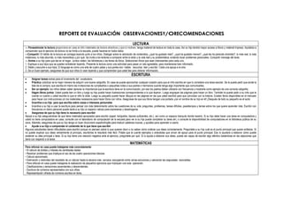 REPORTE DE EVALUACIÓN OBSERVACIONESY/ORECOMENDACIONES
LECTURA
— Paraestimular la lectura proporcione en casa al niño mater...