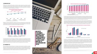 24
2.2 SERVICIOS FIJOS
El sector de las telecomunicaciones fijas en Colombia continúa registrando una dinámica positiva,
especialmente el servicio de acceso fijo a Internet, que en 2017 superó los 6 millones de conexiones,
2,4 millones más de lo alcanzado en 2012. No obstante, como se observa en la Gráfica 30, el ritmo de
crecimiento ha venido desacelerándose en comparación con los años anteriores para los diferentes
servicios (Telefonía, Internet y Televisión por suscripción).
Respecto a los índices de penetración, se destaca el crecimiento sostenido de los servicios de Internet
y Televisión por suscripción, que en 2017 alcanzaron una tasa de penetración de 44,7% y 39,3%,
respectivamente. En el caso de la telefonía fija, ésta registró una ligera disminución en el último año,
pero en términos generales, la penetración continúa estando cercana al 50%.
El comportamiento de los servicios fijos en Colombia es consistente con las tendencias observadas
a nivel internacional, donde se evidencia por un lado una desaceleración generalizada del servicio
de telefonía fija, y por el otro, una predominancia del crecimiento de los servicios móviles sobre los
servicios fijos, lo cual refleja cambios en la forma de consumo de los servicios de comunicaciones. Sin
embargo, es de esperarse que los servicios fijos, en especial el acceso a Internet continúe creciendo,
gracias a la demanda de mayores velocidades (entre otras variables) por parte de los usuarios.
2.2.1 INTERNET FIJO
El servicio de Internet fijo se ha destacado en los últimos años por presentar una dinámica creciente,
tanto en el número de conexiones como en sus ingresos. En el caso de las conexiones, entre 2015 y
2017 éstas se incrementaron en 13,9%, al pasar de 5,5 millones en el cuarto trimestre de 2015 a 6,3
millonesenelcuartotrimestredel2017.Sibienlatendencia positivasemantiene, laGráfica32también
muestra que la tasa de crecimiento trimestral promedio se ha desacelerado en comparación con años
anteriores; mientras que en 2015 se registró una tasa de 2,4%, en el 2017 ésta fue de 1,6%.
Cuandoseanalizalaevolucióndeesteservicioapartirdelsegmento,sedestacaqueelsegmentoresidencial
concasi5,8millonesdeconexionesparaelaño2017representalamayorparticipación(91,31%).Entre2016
y 2017, el segmento residencial se incrementó en 7,06%, mientras que el corporativo mantuvo constante
la cantidad de conexiones (0,01%). Así las cosas, el crecimiento de conexiones de Internet fijo durante el
último año fue impulsado principalmente por el segmento de los hogares (ver Gráfica 32).
Al revisar en detalle el segmento residencial, se encuentra que en todos los estratos socioeconómicos se
incrementó la cantidad de accesos, en especial, se observa que el estrato 1 registró la tasa de crecimiento
másalta(20,8%),alpasarde567.387a685.551conexionesentre2016y2017(verGráfica33).Así,alfinalizar
el 2017, el 11,9% de los accesos se encontraban en el estrato 1, el 68,4% en los estratos 2 y 3, el 12,31% en el
estrato 4, y el 6,96% en los estratos 5 y 6. Los accesos en viviendas sin estratificar no superó el 0,4%.
En cuanto a la distribución de conexiones por regiones se mantiene el comportamiento creciente de
los últimos años, lo que ratifica los resultados expuestos en el Reporte de Industria del Sector TIC 2016.
En este sentido, para el 2017 todos los departamentos, con excepción de Risaralda, Amazonas y Vaupés
registraron un crecimiento en el número de conexiones y, con ello en su tasa de penetración; se destacan
los casos de Vichada y Quindío, los cuales exhibieron aumentos en la penetración del orden de 1,90 puntos
porcentuales y 1,15 puntos porcentuales respecto al 2016 (ver, Gráfica 34).
No obstante, se mantienen importantes diferencias a lo largo del país. En 2017 Bogotá continúa siendo
la región con la mayor penetración del servicio de Internet fijo en el país, con una tasa de penetración
del 22,34% (9,52 puntos porcentuales por encima del promedio nacional que fue de 12,8%), seguida por
los departamentos de Antioquia, Quindío, Santander y Risaralda que registraron tasas superiores al 15%.
Mientras que departamentos como Guainía, Amazonas y Vaupés siguieron presentado el menor nivel de
penetración de este servicio con tasas inferiores al 1%.
Fuente: Elaboración CRC con información ColombiaTIC y ANTV
Fuente: Elaboración CRC con información ColombiaTIC, ANTV y DANE
Fuente: Colombia TIC. Elaboración CRC.
Nota: Cifras tomadas de ColombiaTIC el 16 de abril de 2018.
Gráﬁca 30. Evolución usuarios Internet, Televisión y
Telefonía – Fijos. Cifras en millones
Gráﬁca 31. Penetración servicios ﬁjos en hogares
Gráﬁca 32. Evolución de los Accesos a Internet Fijo
Gráﬁca 33. Cantidad de accesos por estrato socioeconómico en el segmento residencial.
0
0,5
1
1,5
2
2,5
1 2 3 4 5 6
Millones
Estratos
2015 2016 2017
Fuente: Colombia TIC. Elaboración CRC.
Notas: Cifras tomadas de ColombiaTIC el 16 de abril de 2018. Para esta gráfica no se incluyen los accesos en viviendas sin estratificar.
En 2017
Colombia
superó los 6
millones de
conexiones a
Internet fijo,
2,4 millones
más de lo
alcanzado en
2012.
43. Número de suscripciones a Internet ﬁjo dividido por el número de hogares del país y multiplicado por 100.
44. Teniendo en cuenta los cambios del formato de reporte con la entrada en vigencia del nuevo Régimen de Reporte de Información Periódica, contenido en la Resolución CRC 5050 de 2016, a partir de 2017-2T el
segmento residencial incluye los accesos en todos los estratos residenciales desde el 1 al 6 y las viviendas que cuentan con conexiones a Internet, más no cuentan con estratiﬁcación. Por otro lado, el segmento corpora-
tivo contiene los accesos de naturaleza empresarial, incluyendo los accesos de Café Internet y Compartel, los cuales se reportaron de forma discriminada hasta 2017-1T.
45. Comisión de Regulación de Comunicaciones. (2017). Reporte de Industria del sector TIC 2016. Recuperado de https://www.crcom.gov.co/recursos_user/2017/Reporte_de_Industria_v_Final_publicada.pdf3.
44
45
43
3,9
4,5
5,1
5,6
5,9
6,3
7,0 7,1 7,2 7,1 7,1 7,0
4,3
4,7 4,9
5,1 5,4 5,6
2012 2013 2014 2015 2016 2017
Internet Fijo Telefonía Fija Televisión por Suscripción
0%
10%
20%
30%
40%
50%
60%
2012 2013 2014 2015 2016 2017
Telefonía Fija Internet Fijo Televisión por Suscripción
5,6
6,3
0
1
2
3
4
5
6
7
1T -
2015
2T -
2015
3T -
2015
4T -
2015
1T -
2016
2T -
2016
3T -
2016
4T -
2016
1T -
2017
2T -
2017
3T -
2017
4T -
2017
MillonesdeAccesos
Residencial Corporativo Total
ESTRATOS
 