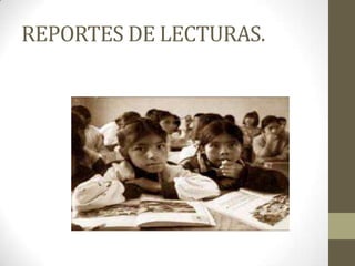 REPORTES DE LECTURAS.
 