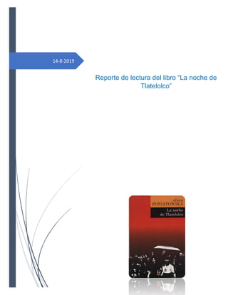 14-8-2019
Reporte de lectura del libro “La noche de
Tlatelolco”
 